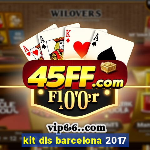 kit dls barcelona 2017